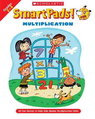 Smart Pads! Multiplication: 40 Fun Games to Help Kids Master Multiplication Skills