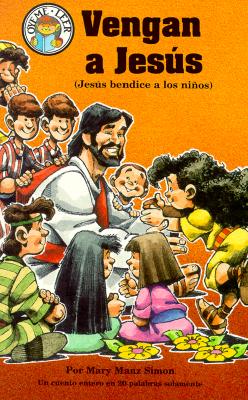 Vengas a Jesus: Jesus Bendice a Los Ninos / Come to Jesus