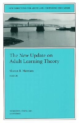 The New Update on Adult Learning Theory