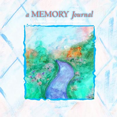 A Memory Journal: A Keepsake Journal of Loss and Remembrance