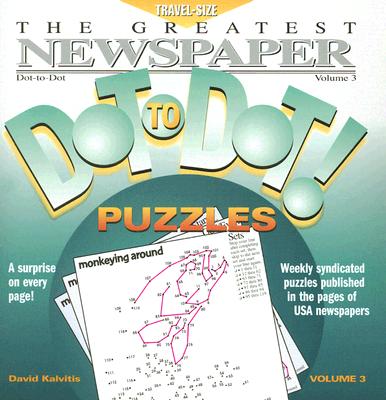 The Greatest Newspaper Dot-To-Dot! Puzzles, Volume 3