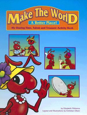 Make the World a Better Place!: My Sharing Time, Talent and Treasure Activity Book