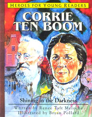 Corrie Ten Boom: Shining in the Darkness