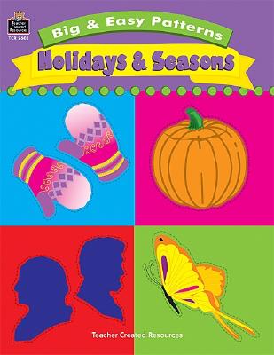 Big and Easy Patterns: Holidays and Seasons