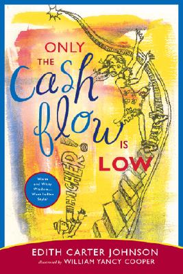 Only the Cash Flow Is Low: Warm and Witty Wisdom...West Indian Style!