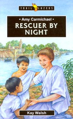 Amy Carmichael: Rescuer by Night