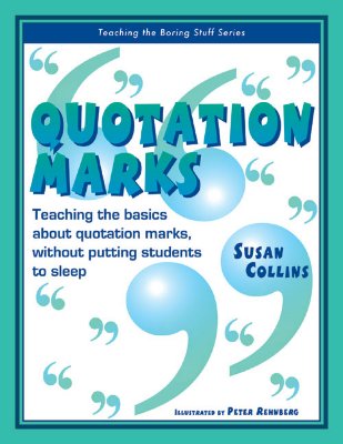 Quotation Marks: Teaching the Basics about Quotation Marks Without Putting Students to Sleep