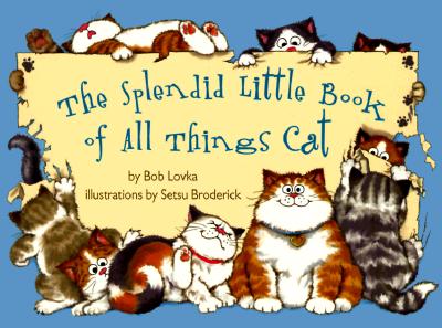 The Splendid Little Book of All Things Cat