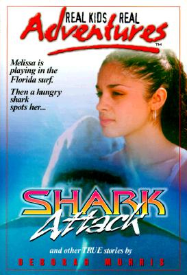 Shark Attack: And Other True Stories