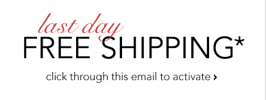 FREE SHIPPING COUPON ENDS TODAY*