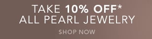 10% Off all Pearl Jewelry*
