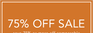 75% OFF SALE ON COMPARABLE PRICES + GET $1 SHIPPING ON YOUR ENTIRE ORDER*