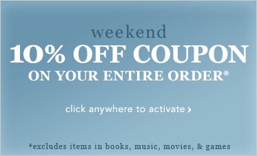 WEEKEND 10% OFF COUPON ON YOUR ENTIRE ORDER* - Shop Now