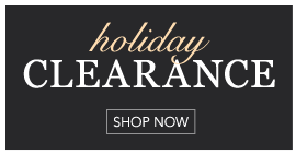 HOLIDAY CLEARANCE + $1 SHIPPING*