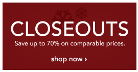 CLOSEOUTS - SHOP NOW