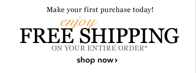 THANK YOU - FREE SHIPPING ON YOUR ENTIRE ORDER*