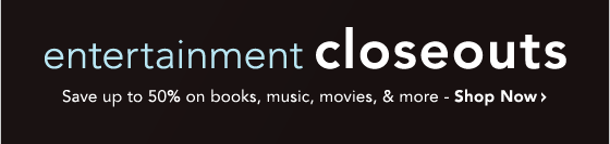 ENTERTAINMENTCLOSEOUTS