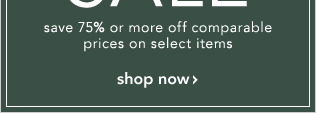 75% OFF COMPARABLE PRICES ON SELECT ITEMS