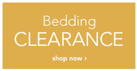 BEDDING CLEARANCE
[SHOP NOW]