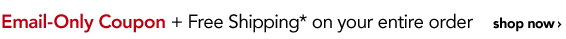 Email-Only Coupon - [SHOP NOW]