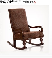 5% OFF Furniture***