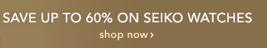 Save up to 60% on Seiko Watches - Shop Now