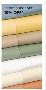 10% OFF* SELECT SHEET SETS