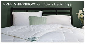 FREE SHIPPING ON DOWN BEDDING** - SHOP NOW