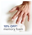 10% OFF MEMORY FOAM* - SHOP NOW