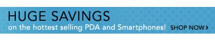 Huge Savings on PDAs and Smartphones - Click Here