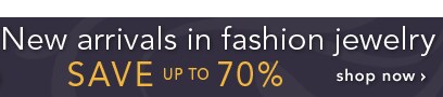 New Arrivals in Fashion Jewelry - Shop Now