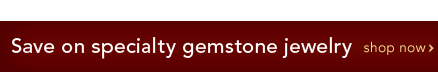 Specialty Gemstone Jewelry - Shop Now