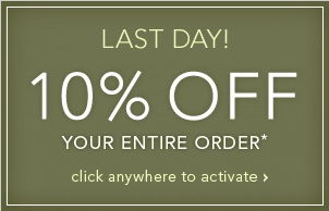 LAST DAY! 10% OFF COUPON ON YOUR ENTIRE ORDER* - SHOP NOW