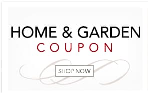 HOME & GARDEN COUPON - Click Here