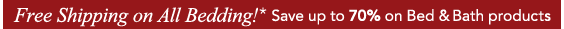 FREE SHIPPING ON ALL BEDDING* + Save up to 70% on Comparable Prices - Shop Now