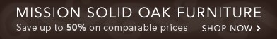 Mission Solid Oak Furniture - Save up to 50% on comparable prices - Shop Now