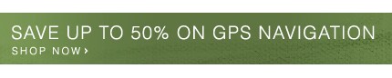 Save up to 50% on GPS Navigation - Shop Now