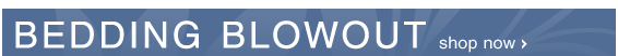 Bedding Blowout - Shop Now