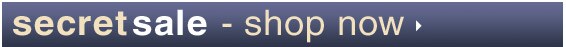 Secret Sale - Shop Now