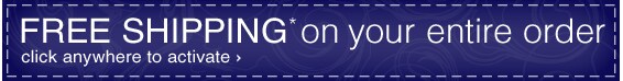 Free Shipping Coupon* - Click Anywhere to Activate