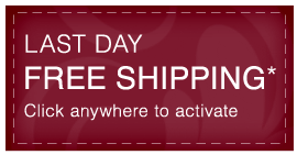 Last Day Free Shipping* - Click Anywhere to Activate
