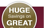 HUGE Savings on GREAT Products - Shop Now
