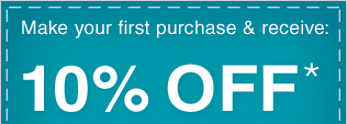10% OFF* your entire order - Click anywhere to activate