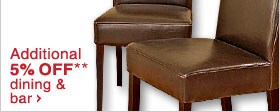 Additional 5% OFF** Dining & Bar - Shop Now