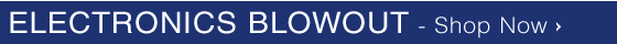 ELECTRONICS BLOWOUT - Shop Now