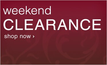 Weekend CLEARANCE- Shop Now