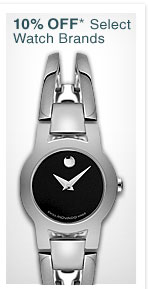 10% OFF* Select Watch Brands
