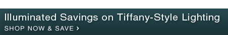 Illuminated Savings on Tiffany-Style Lighting - Shop Now & Save