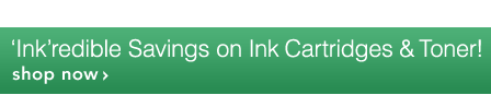 Ink'redible Savings on Ink Cartridges & Toner! Shop Now