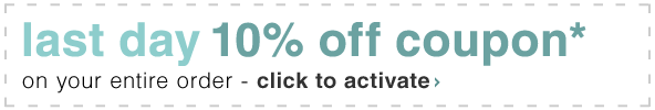 LAST DAY 10% OFF COUPON* - CLICK TO ACTIVATE